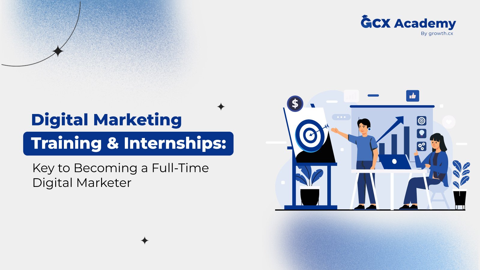 Digital Marketing Training & Internships: Key to Becoming a Full-Time Digital Marketer